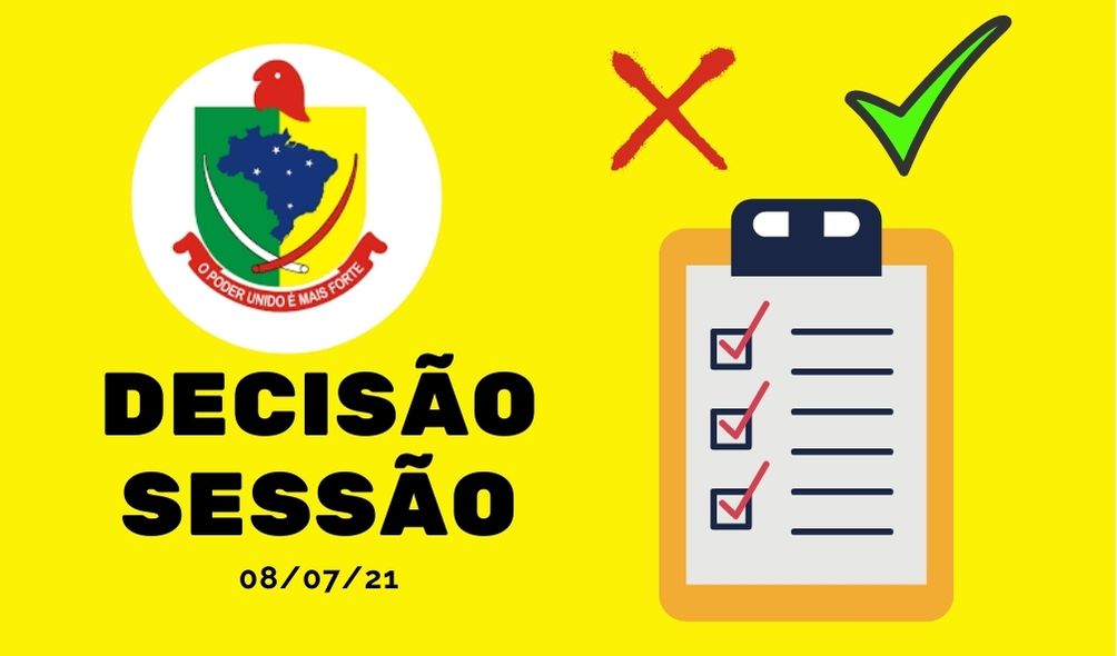 DECISÕES TOMADAS NA SESSÃO DE 08 DE JULHO DE 2021