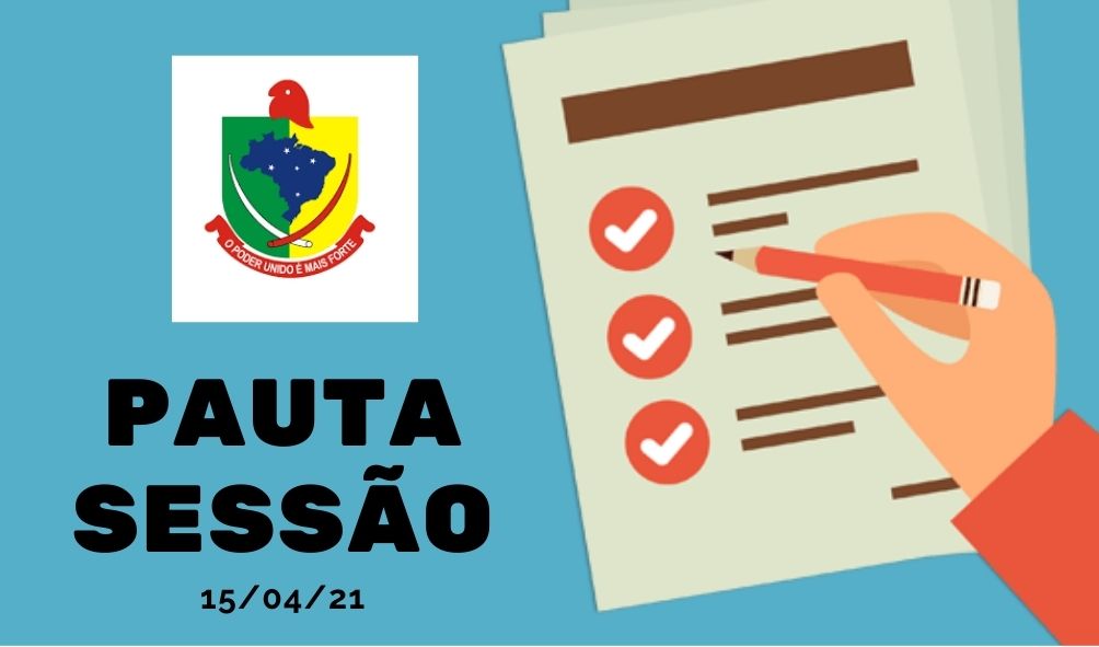 PAUTA DA SESSÃO DE 15 DE ABRIL DE 2021